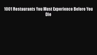 1001 Restaurants You Must Experience Before You Die Free Download Book