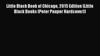 Little Black Book of Chicago 2015 Edition (Little Black Books (Peter Pauper Hardcover)) Free