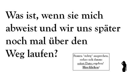 Frau ansprechen - Korb kriegen - sie DANACH wiedersehen - Hilfe?!