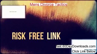 My Review for Mens Divorce Tactics (2014 watch this review testimonial first)