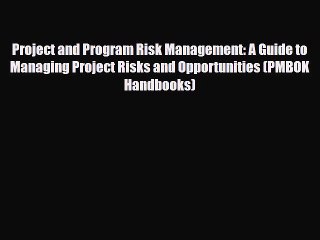 Download Video: [PDF Download] Project and Program Risk Management: A Guide to Managing Project Risks and Opportunities