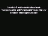 [PDF Download] Solaris® Troubleshooting Handbook: Troubleshooting and Performance Tuning Hints