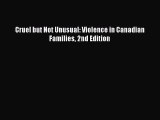 Cruel but Not Unusual: Violence in Canadian Families 2nd Edition  PDF Download