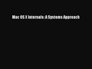 [PDF Download] Mac OS X Internals: A Systems Approach [PDF] Full Ebook