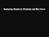 [PDF Download] Beginning Ubuntu for Windows and Mac Users [Read] Online