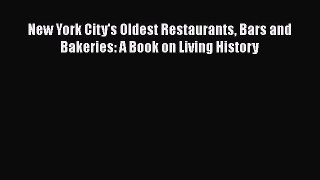 New York City's Oldest Restaurants Bars and Bakeries: A Book on Living History  Free Books