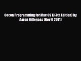 [PDF Download] Cocoa Programming for Mac OS X (4th Edition) by Aaron Hillegass (Nov 9 2011)