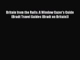 Britain from the Rails: A Window Gazer's Guide (Bradt Travel Guides (Bradt on Britain)) Read