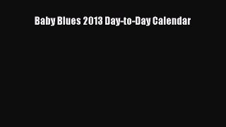 Baby Blues 2013 Day-to-Day Calendar Free Download Book