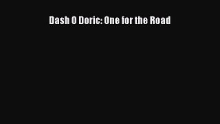 Dash O Doric: One for the Road  Free PDF