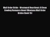 Mail Order Bride - Westward Heartbeat: A Clean Cowboy Romance Novel (Montana Mail Order Brides