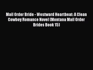 Télécharger la video: Mail Order Bride - Westward Heartbeat: A Clean Cowboy Romance Novel (Montana Mail Order Brides