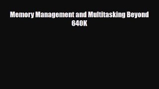 [PDF Download] Memory Management and Multitasking Beyond 640K [Download] Full Ebook