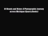 Of Woods and Water: A Photographic Journey across Michigan (Quarry Books)  Free Books