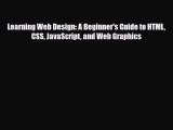 [PDF Download] Learning Web Design: A Beginner's Guide to HTML CSS JavaScript and Web Graphics