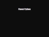 [PDF Download] Fluent Python [Download] Online