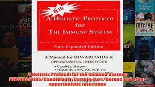 Download PDF  A Holistic Protocol for the Immune System HIVARCAIDSCandidiasisEpsteinBarrHerpes FULL FREE