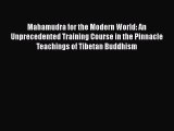 Mahamudra for the Modern World: An Unprecedented Training Course in the Pinnacle Teachings