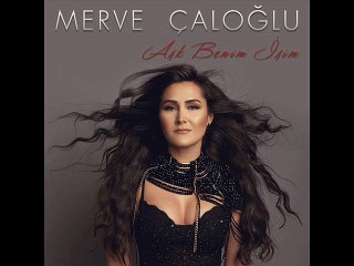 Merve Çaloğlu - Aşk Benim İşim (2016)