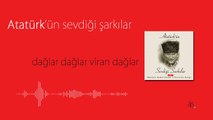 Atatürk'ün Sevdiği Şarkılar -  Dağlar Dağlar