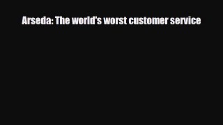 [PDF Download] Arseda: The world's worst customer service [Download] Full Ebook