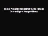 [PDF Download] Pocket Pigs Wall Calendar 2016: The Famous Teacup Pigs of Pennywell Farm [Read]