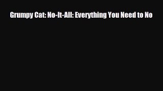 [PDF Download] Grumpy Cat: No-It-All: Everything You Need to No [Download] Full Ebook