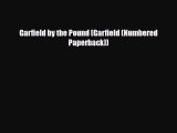 [PDF Download] Garfield by the Pound (Garfield (Numbered Paperback)) [PDF] Online