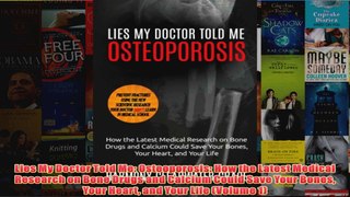 Download PDF  Lies My Doctor Told Me Osteoporosis How the Latest Medical Research on Bone Drugs and FULL FREE