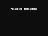 [PDF Download] Pole Dancing Fitness Syllabus [Read] Full Ebook