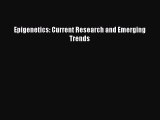 Epigenetics: Current Research and Emerging Trends  Free Books