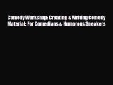 [PDF Download] Comedy Workshop: Creating & Writing Comedy Material: For Comedians & Humorous