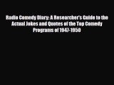 [PDF Download] Radio Comedy Diary: A Researcher's Guide to the Actual Jokes and Quotes of the