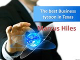 The best Business tycoon in Texas - Marcus Hiles