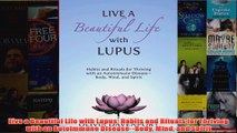 Download PDF  Live a Beautiful Life with Lupus Habits and Rituals for Thriving with an Autoimmune FULL FREE