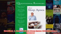 Download PDF  Questions    Answers About Sleep Apnea 100 Questions  Answers FULL FREE