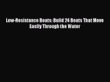 Low-Resistance Boats: Build 24 Boats That Move Easily Through the Water  Free PDF