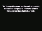 The Theory of Evolution and Dynamical Systems: Mathematical Aspects of Selection (London Mathematical