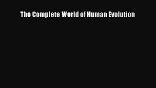 The Complete World of Human Evolution Free Download Book