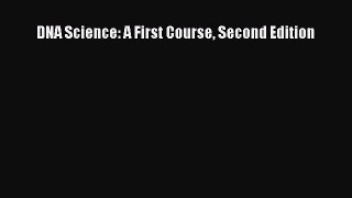 DNA Science: A First Course Second Edition  PDF Download