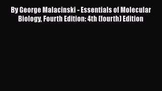 By George Malacinski - Essentials of Molecular Biology Fourth Edition: 4th (fourth) Edition