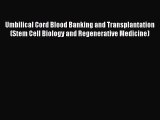 Umbilical Cord Blood Banking and Transplantation (Stem Cell Biology and Regenerative Medicine)