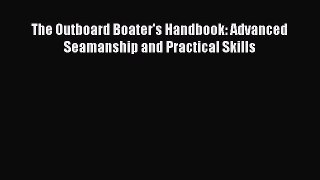 The Outboard Boater's Handbook: Advanced Seamanship and Practical Skills  Free PDF