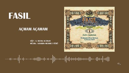 Fasıl - Açmam Açamam