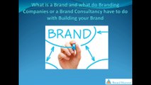 What is a Brand and what do Branding Companies or a Brand Consultancy have to do with Building your Brand