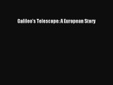 Galileo's Telescope: A European Story  Read Online Book