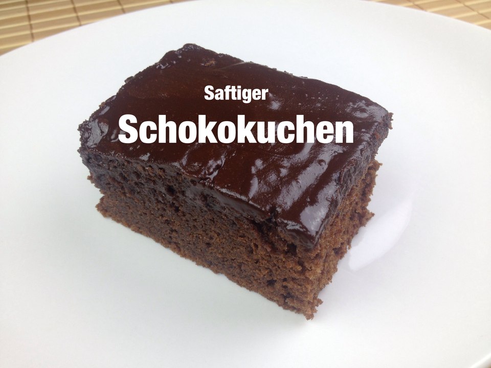 Saftiger Schokokuchen  Rezept zum selber machen