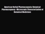 American Herbal Pharmacopoeia: Botanical Pharmacognosy - Microscopic Characterization of Botanical