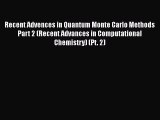 Recent Advences in Quantum Monte Carlo Methods Part 2 (Recent Advances in Computational Chemistry)