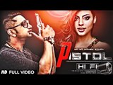 Pistol Hi Fi Full Song Yo Yo Honey Singh 2016 Lokesh Bhati